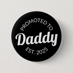 Badge Rond 5 Cm Promu À Daddy Est. 2025 I