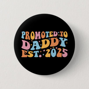 Badge Rond 5 Cm Promu À Daddy Est. III 2025