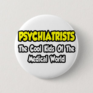 Badge Rond 5 Cm Psychiatres...Enfants Cool du monde Médicale
