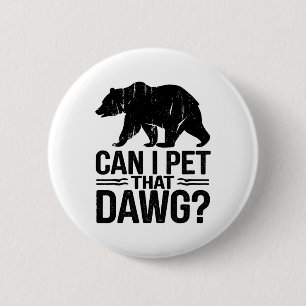 Badge Rond 5 Cm Puis-je caresser ce chien Mème drôle de dague d'ou