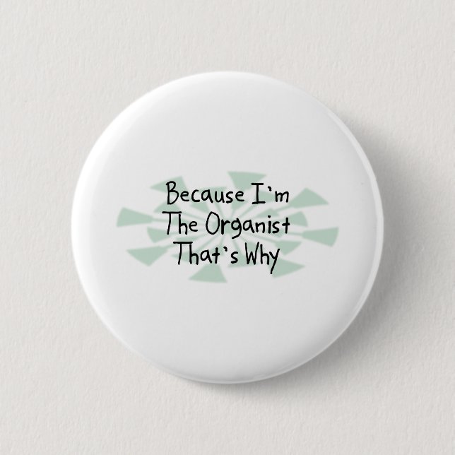Badge Rond 5 Cm Puisque je suis l'organiste (Devant)
