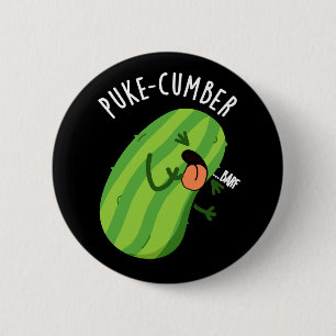 Badge Rond 5 Cm Puke-cumber Funny Concomber Pun Dark BG