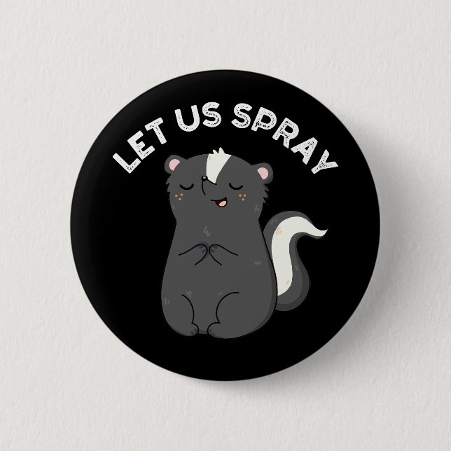 Badge Rond 5 Cm Pulvérisons Funny Skunk Pun Dark BG (Devant)