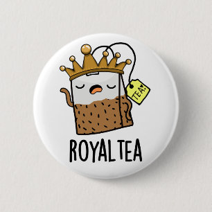 Badge Rond 5 Cm Pun de thé amusant Royal tea
