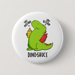 Badge Rond 5 Cm Pun Dino-Sauce Dinosaure Drôle