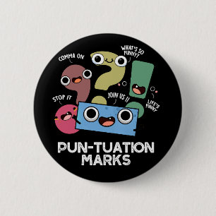 Badge Rond 5 Cm Pun-tuation Marks Funny Pun Ponctuation Pun Dark B
