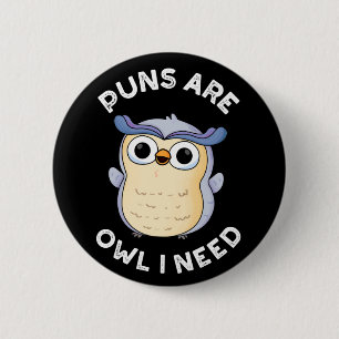 Badge Rond 5 Cm Puns Are Owl I Need Funny Animal Pun Dark BG