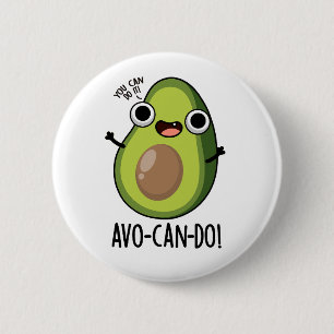 Badge Rond 5 Cm Puns Avo-can-do Funny Avocado