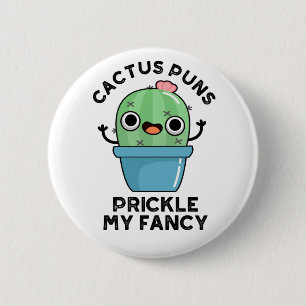 Badge Rond 5 Cm Puns Cactus Pricket Mon Fancy Plante Pun