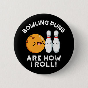 Badge Rond 5 Cm Puns De Bowling Sont Comment Roll Sport Pun Dark B