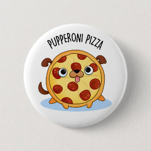 Badge Rond 5 Cm Pupperoni Pizza Funny Puppy Pizza