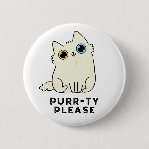 Badge Rond 5 Cm Purr ty S'Il Vous Plaît Funny Kitty Chat Pun