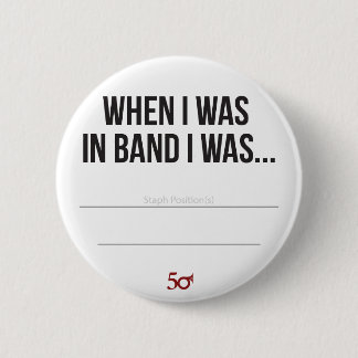 Badge Rond 5 Cm Quand j'étais dans la bande j'étais…