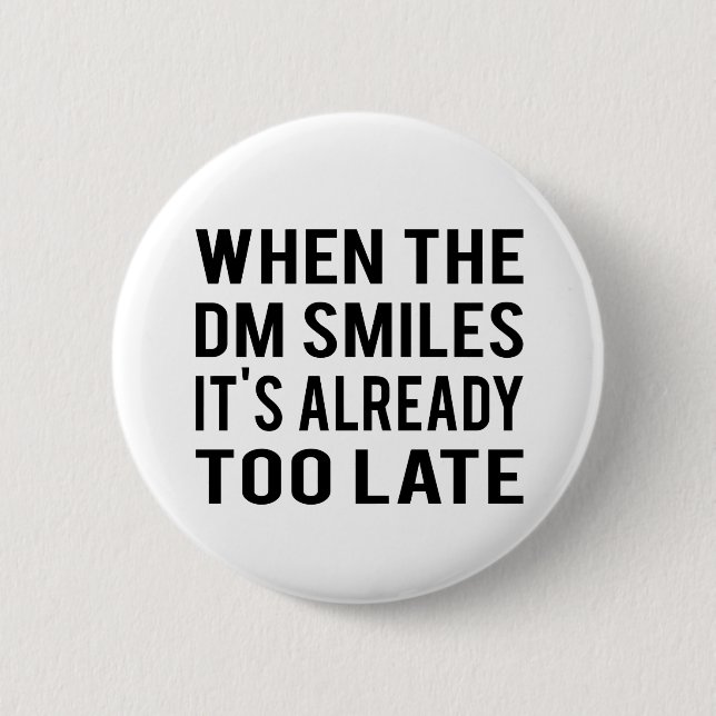 Badge Rond 5 Cm Quand le DM sourit bouton (Devant)