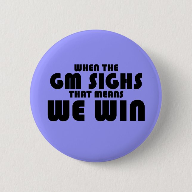 Badge Rond 5 Cm Quand le GM soupire (Devant)