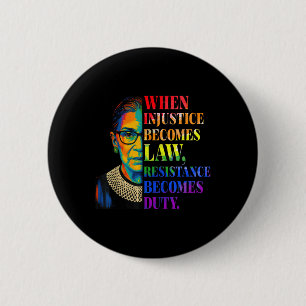 Badge Rond 5 Cm Quand l'injustice devient loi, la résistance devie