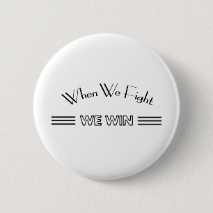 Badge Rond 5 Cm Quand nous combattons, nous gagnons