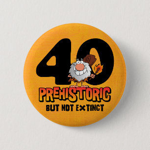 Badge Rond 5 Cm Quarantième anniversaire préhistorique