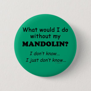 Badge Rond 5 Cm Que ferais-je, Mandolin