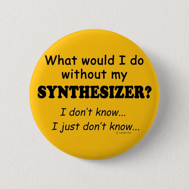 Badge Rond 5 Cm Que ferais-je, Synthétiseur (Devant)
