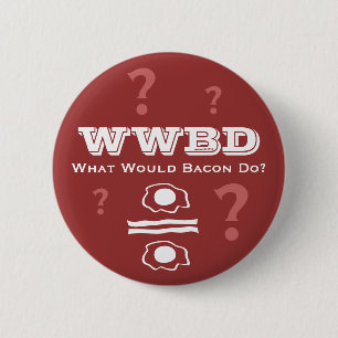 Badge Rond 5 Cm Que ferait Bacon ?