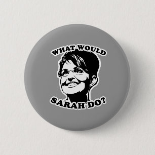 Badge Rond 5 Cm Que Sarah ferait-elle ?