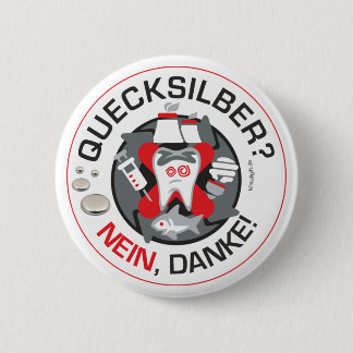 Badge Rond 5 Cm "Quecksilber ? Nein, Danke !" goupille/bouton