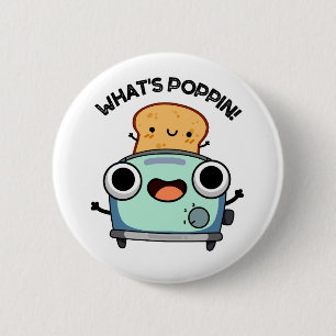 Badge Rond 5 Cm Quel est Poppin Funny Toast Pun