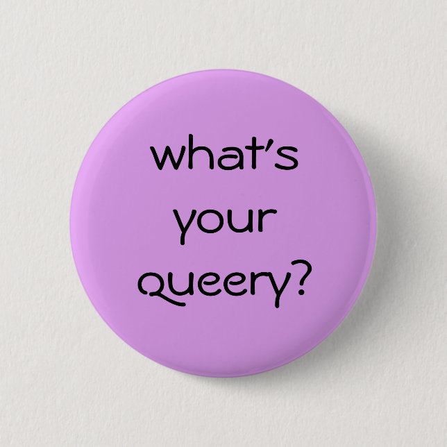 Badge Rond 5 Cm Quel est votre queery ? bouton (Devant)