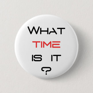 Badge Rond 5 Cm Quelle heure est-il ?