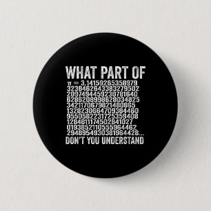 Badge Rond 5 Cm Quelle partie de Ne pas comprendre le nombre de Pi