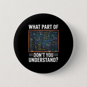 Badge Rond 5 Cm Quelle partie de vous ne comprenez pas humour math