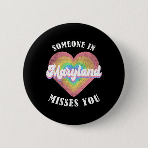 Badge Rond 5 Cm Quelqu'Un Au Maryland Vous Manque