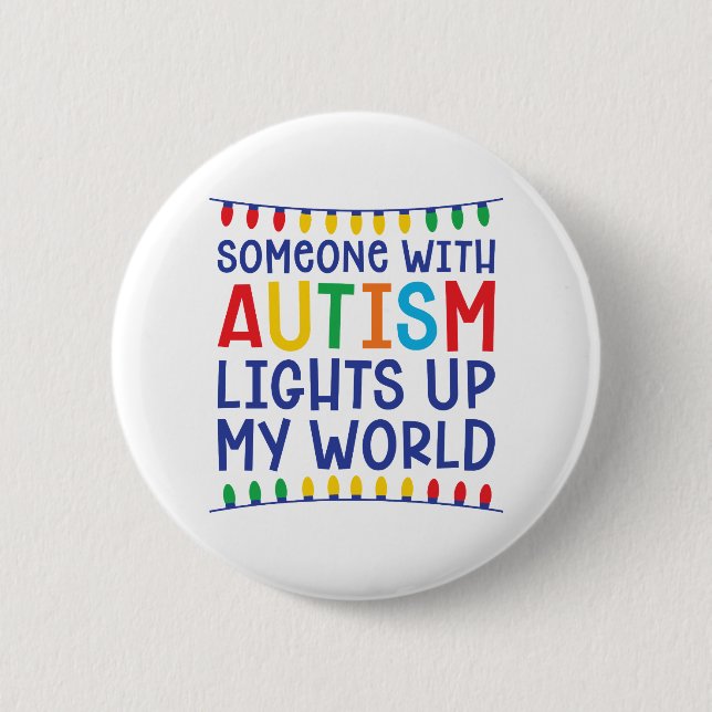 Badge Rond 5 Cm Quelqu'un avec l'autisme illumine mon monde (Devant)