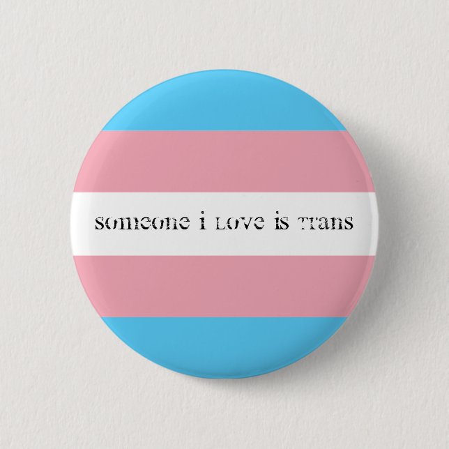 Badge Rond 5 Cm Quelqu'un que j'aime est trans (Devant)