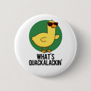 Badge Rond 5 Cm Qu'est-ce que Quackalackin Funny Duck Pun