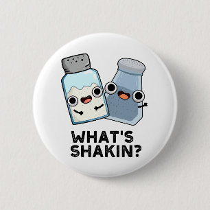 Badge Rond 5 Cm Qu'est-ce que Shakin Funny Sel et Pepper Shaker Pu