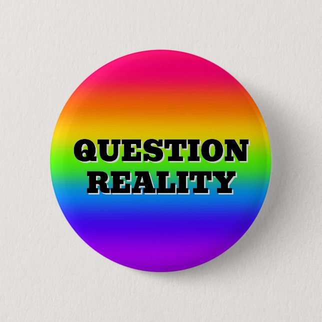 Badge Rond 5 Cm QUESTION RÉALITÉ ( vous pouvez modifier les mots ) (Devant)