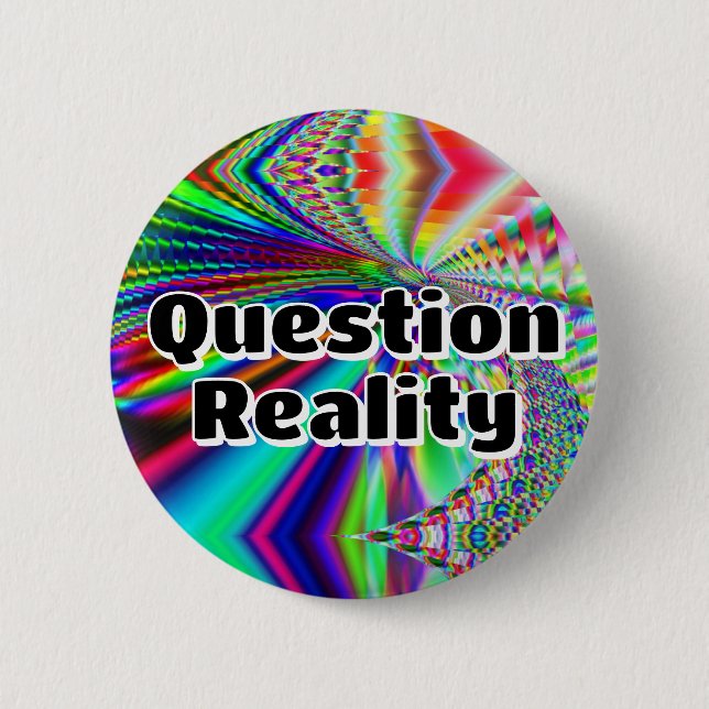 Badge Rond 5 Cm Question Réalité (vous pouvez modifier les mots) (Devant)