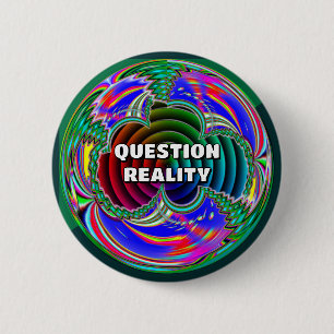 Badge Rond 5 Cm Question Réalité (vous pouvez modifier les mots)