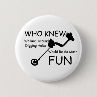Badge Rond 5 Cm Qui a su la marche, les trous de creusement