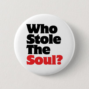 Badge Rond 5 Cm Qui A Volé L'Âme ?