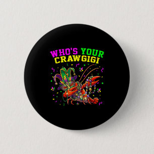 Badge Rond 5 Cm Qui est crawgigi écrevisse bouffon perles drôle ma