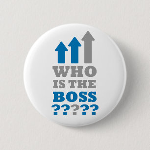 Badge Rond 5 Cm Qui est le patron ?