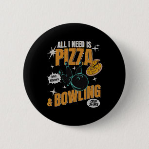 Badge Rond 5 Cm Quilles De Bol De Pizza Drôles Tout Ce Dont J'ai B