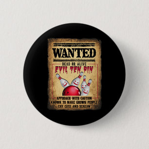 Badge Rond 5 Cm Quilleur 10 Bowling drôle recherché mort ou vif Ev