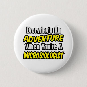 Badge Rond 5 Cm Quotidienne est une aventure...Microbiologiste