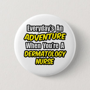 Badge Rond 5 Cm Quotidien's An Adventure .. Infirmière dermatolog