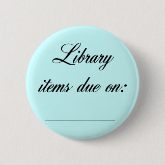 Badge Rond 5 Cm Rappel d'échéance de bibliothèque