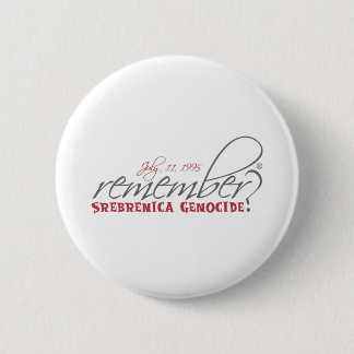 Badge Rond 5 Cm rappelez-vous le génocide de Srebrenica
